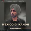 About Mexico Di Kandh Song